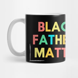 Black Fathers Matter Mug